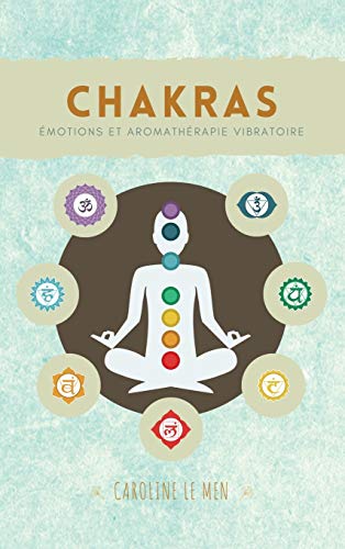 Chakras: Émotions et Aromathérapie Vibratoire
