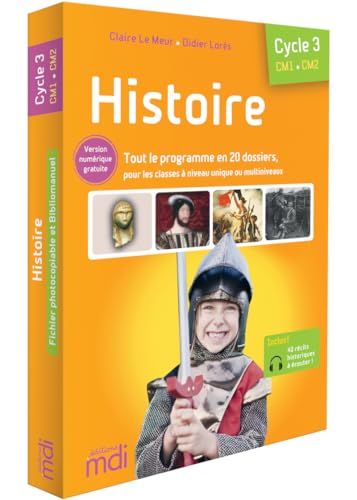 MDI Histoire - Fichier CM1/CM2: Tout le programme clé en main en 20 dossiers, pour les classes à niveau unique ou multiniveaux von MDI