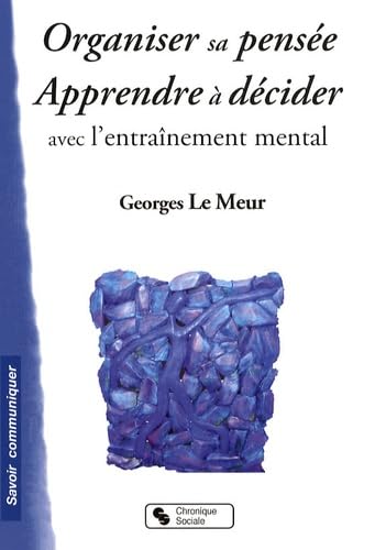 ORGANISER SA PENSEE - APPRENDRE A DECIDER AVEC L'ENTR MENTAL von CHRONIQUE SOCIA