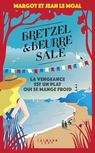 Bretzel & beurre salé, enquête 6 - La vengeance est un plat qui se mange froid von CALMANN-LEVY