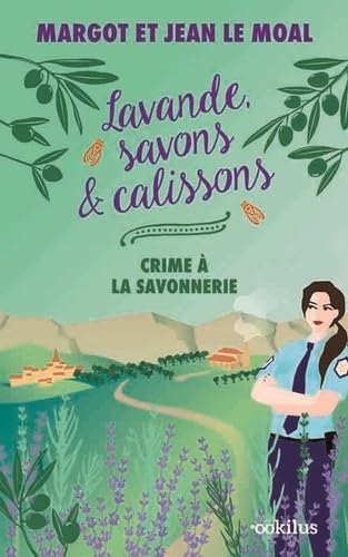 Lavande, savons & calissons - Crime à la savonnerie Lavande, savons & calissons - Crime à la savonnerie von OOKILUS