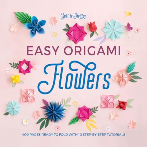 Easy Origami Flowers: 400 Pages Ready to Fold With 10 Step-by-step Tutorials von David & Charles