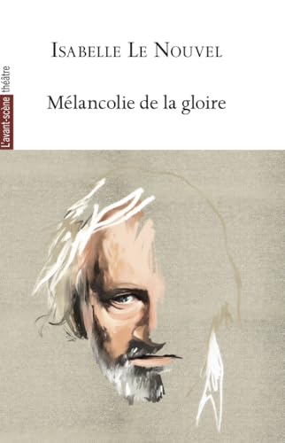 Mélancolie de la gloire Mélancolie de la gloire von AVANT SCENE