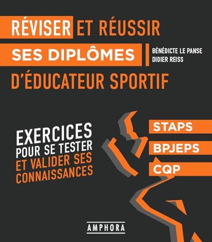 Réviser et réussir ses diplômes d'éducateur sportif: Exercices pour se tester et valider ses connaissances von AMPHORA