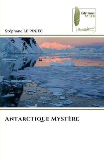 Antarctique Mystère: DE von Éditions Muse