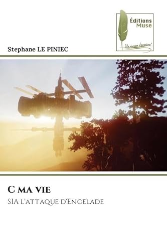 C ma vie: SIA l'attaque d'Encelade von Éditions Muse