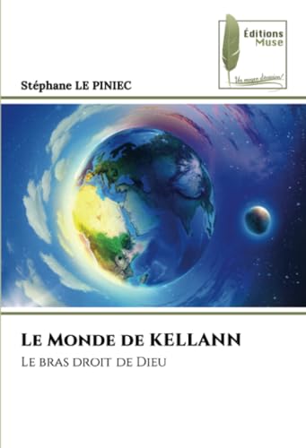 Le Monde de KELLANN: Le bras droit de Dieu von Éditions Muse