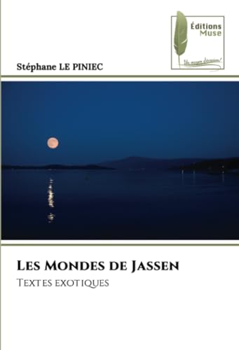 Les Mondes de Jassen: Textes exotiques von Éditions Muse