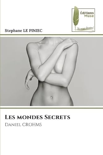 Les mondes Secrets: Daniel CROHMS von Éditions Muse