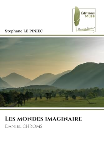 Les mondes imaginaire: Daniel CHROMS von Éditions Muse