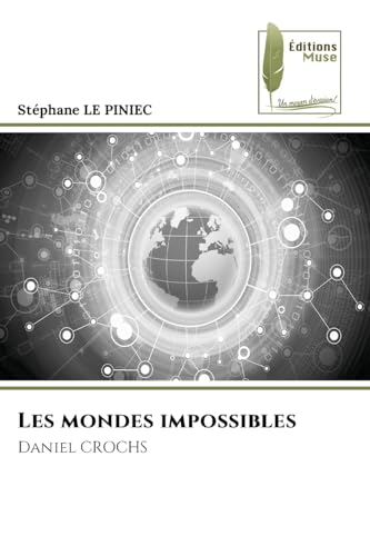 Les mondes impossibles: Daniel CROCHS von Éditions Muse
