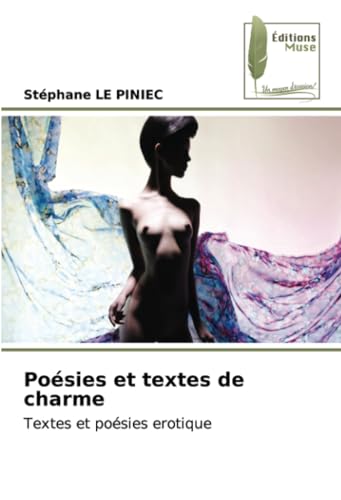 Poésies et textes de charme: Textes et poésies erotique von Éditions Muse