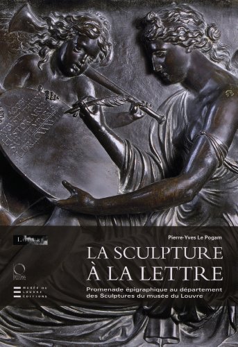 Sculpture à la lettre. Promenade épigraphique au département des Sculptures du musée du Louvre. Ediz. illustrata von OFFICINA ITALIE