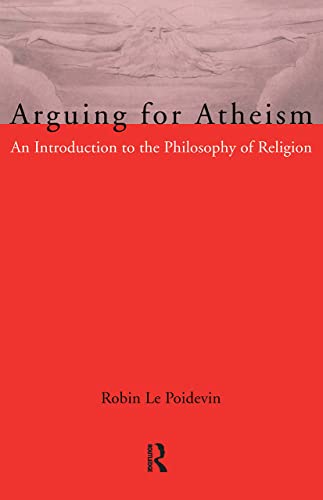 Arguing for Atheism: An Introduction to the Philosophy of Religion von Routledge