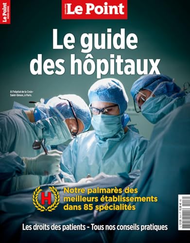 Le Point Hors-série Guide Santé "Le Guide des hôpitaux" - Avril - Juin 2025 von LE POINT HORS SERIE