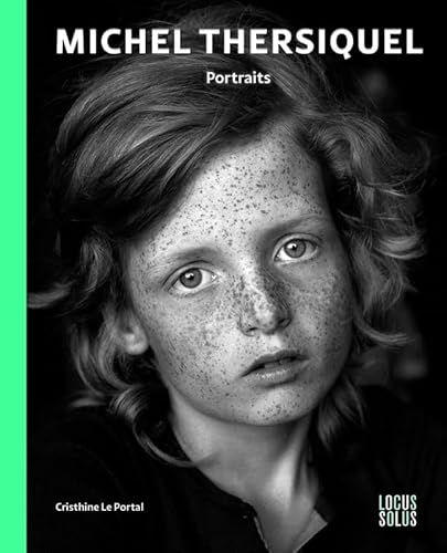 Michel Thersiquel: Portraits Michel Thersiquel: Portraits von LOCUS SOLUS