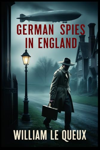 German Spies in England: An Exposure German Spies in England: An Exposure von Independently published
