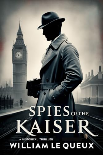 In Spies of the Kaiser: Plotting the Downfall of England In Spies of the Kaiser: Plotting the Downfall of England von Independently published