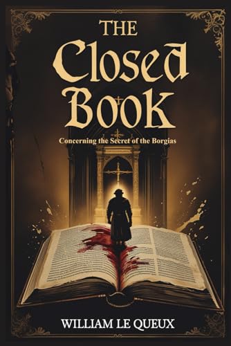 The Closed Book: Concerning the Secret of the Borgias The Closed Book: Concerning the Secret of the Borgias von Independently published