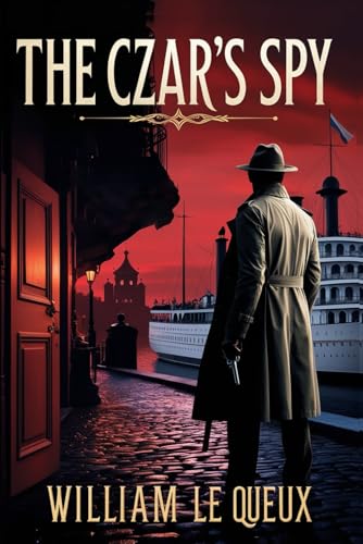 The Czar's Spy: The Mystery of a Silent Love The Czar's Spy: The Mystery of a Silent Love von Independently published