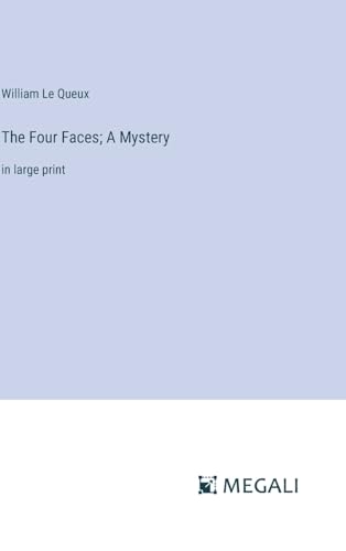 The Four Faces; A Mystery: in large print von Megali Verlag