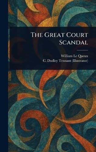 The Great Court Scandal The Great Court Scandal von Anson Street Press