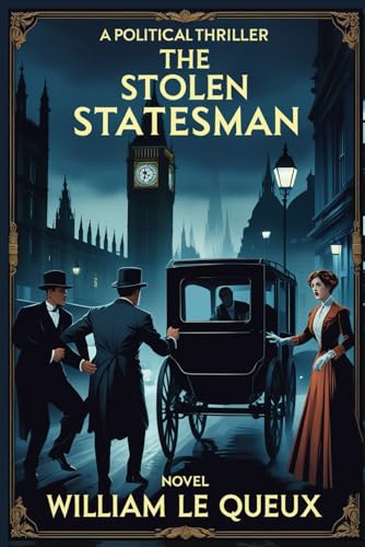 The Stolen Statesman: Being the Story of a Hushed Up Mystery The Stolen Statesman: Being the Story of a Hushed Up Mystery von Independently published
