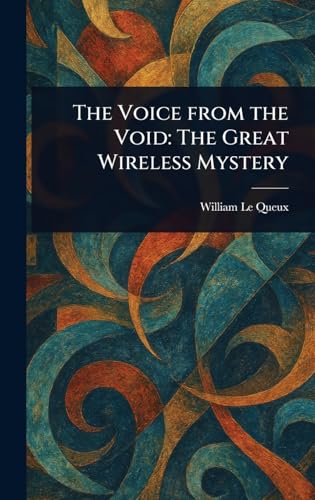The Voice From the Void: The Great Wireless Mystery The Voice From the Void: The Great Wireless Mystery von Anson Street Press