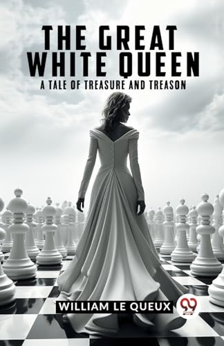 The Great White Queen A Tale of Treasure and Treason von Double9 Books