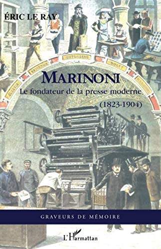 Marinoni: Le fondateur de la presse moderne (1823-1904) von L'HARMATTAN