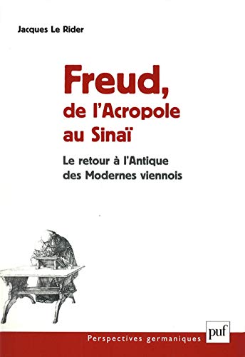 Freud, de l'Acropole au Sinaï: Le retour à l'antique de la modernité viennoise