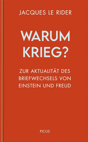 Warum Krieg?: Zur Aktualität des Briefwechsels von Einstein und Freud (Wiener Vorlesungen)