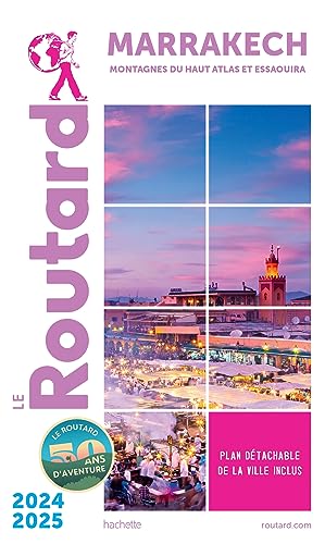 Guide du Routard Marrakech 2024/25: Montagnes du Haut Atlas et Essaouira