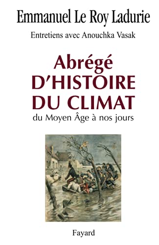 Abrégé d'histoire du climat: Du Moyen Âge à nos jours von FAYARD