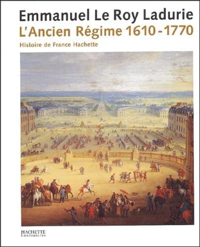 Histoire de France tome III L'Ancien Régime (1610-1770): De Louis XIII à Louis XV (1610-1770)