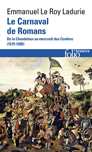 Le Carnaval de Romans: De la Chandeleur au mercredi des Cendres (1579-1580) von FOLIO