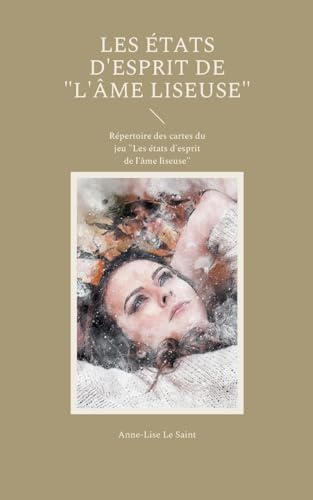 Les états d'esprit de "L'âme liseuse": Répertoire des cartes du jeu "Les états d'esprit de l'âme liseuse" (Collection de L'âme liseuse) von BoD – Books on Demand – Frankreich