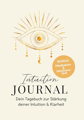 Intuition Journal: Dein Tagebuch zur Stärkung deiner Intuition & Klarheit von tolino media