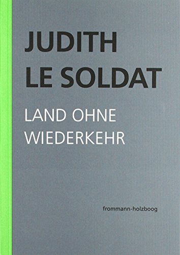 Judith Le Soldat: Werkausgabe / Band 2: Land ohne Wiederkehr: Auf der Suche nach einer neuen psychoanalytischen Theorie der Homosexualität