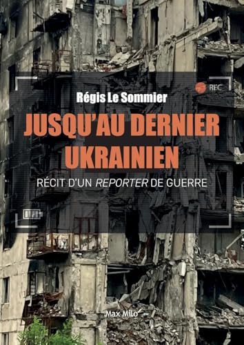 Jusqu'au dernier Ukrainien: Récit d'un reporter de guerre von Max Milo Editions