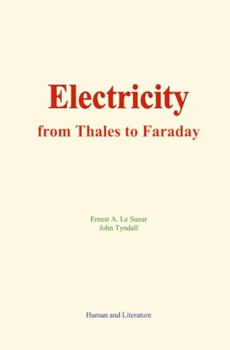 Electricity : from Thales to Faraday von Human and Literature