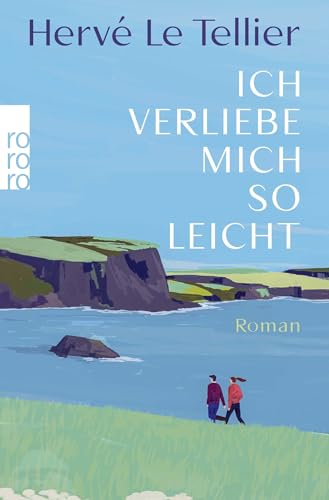 Ich verliebe mich so leicht: Vom Autor des SPIEGEL Bestsellers "Die Anomalie"
