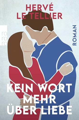 Kein Wort mehr über Liebe: Vom Autor des SPIEGEL Bestsellers "Die Anomalie"