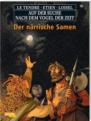 Auf der Suche nach dem Vogel der Zeit 11: Der närrische Samen (11) von CARLSEN COMICS