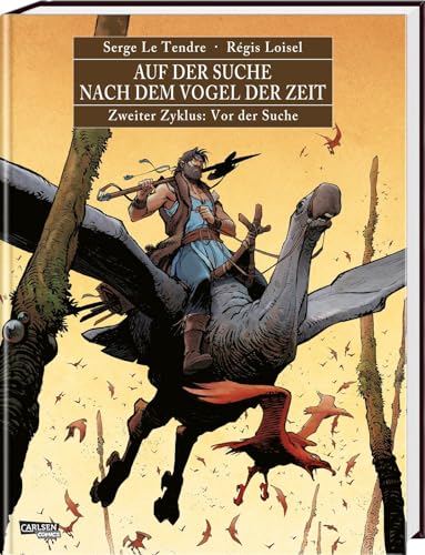 Auf der Suche nach dem Vogel der Zeit Gesamtausgabe 2: Der zweite Zyklus der Heroic-Fantasy-Reihe als hochwertiger Comic-Sammelband für Erwachsene (2) von Carlsen Comics
