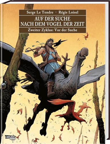 Auf der Suche nach dem Vogel der Zeit Gesamtausgabe 2: Der zweite Zyklus der Heroic-Fantasy-Reihe als hochwertiger Comic-Sammelband für Erwachsene von CARLSEN COMICS