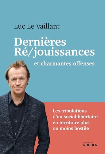 Dernières ré/jouissances et charmantes offenses: et charmantes offenses von DU ROCHER