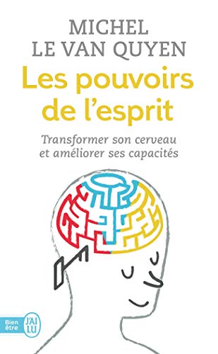 Les pouvoirs de l'esprit: Transformer son cerveau et améliorer ses capacités von J'AI LU