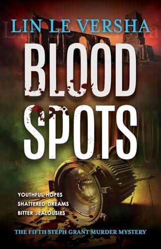 Blood Spots (Steph Grant Murder Mystery, Band 5) von Hobeck Books Limited
