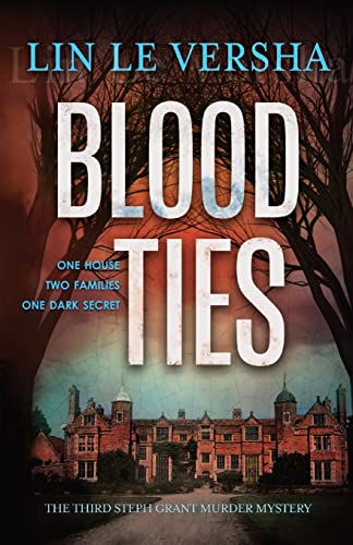Blood Ties (Steph Grant Murder Mystery Series, Band 3) von Hobeck Books Limited